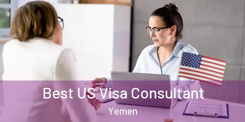  Best US Visa Consultant Yemen