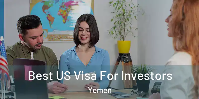  Best US Visa For Investors Yemen