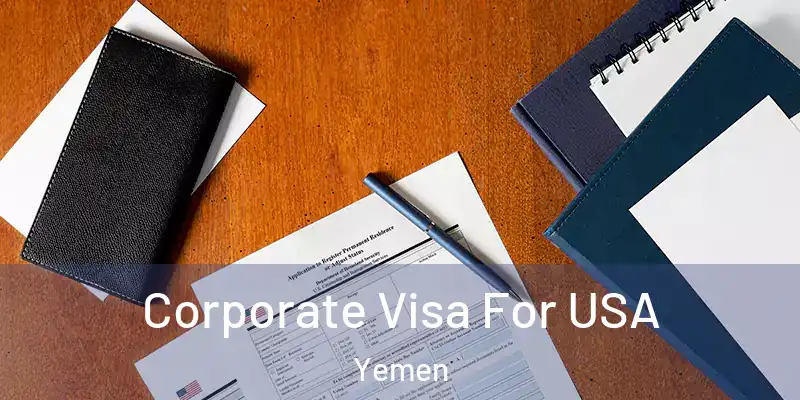  Corporate Visa For USA Yemen