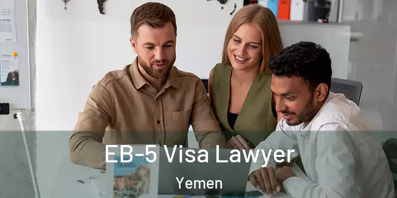  EB-5 Visa Lawyer Yemen