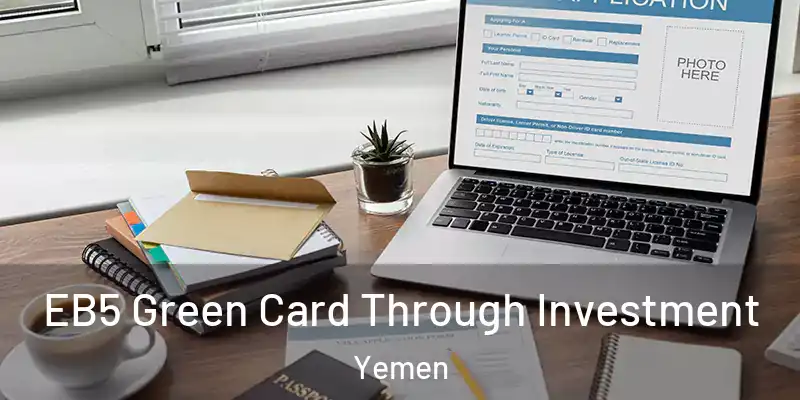  EB5 Green Card Through Investment Yemen