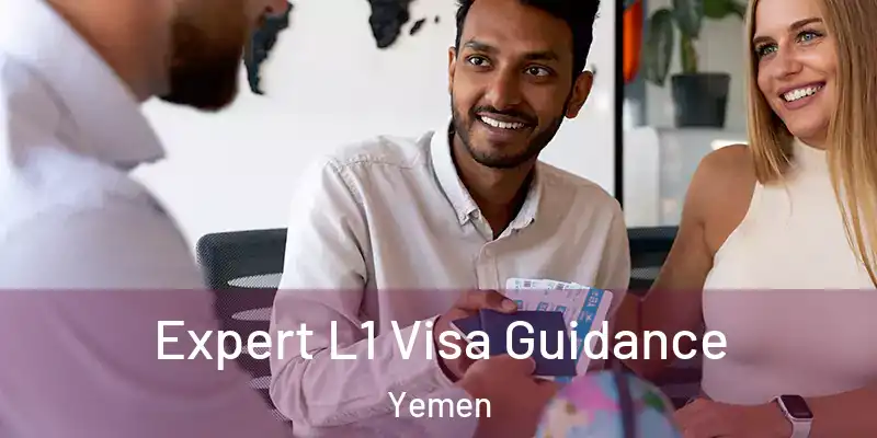  Expert L1 Visa Guidance Yemen