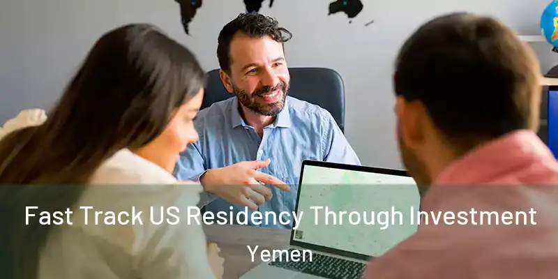  Fast Track US Residency Through Investment Yemen