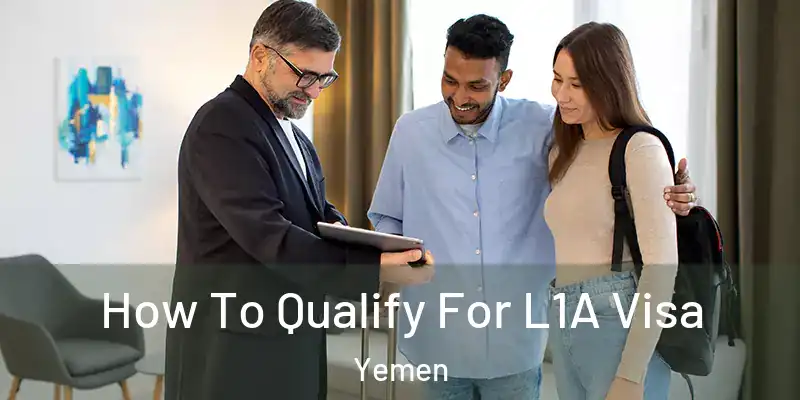  How To Qualify For L1A Visa Yemen