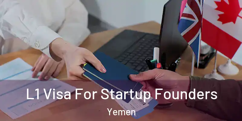  L1 Visa For Startup Founders Yemen