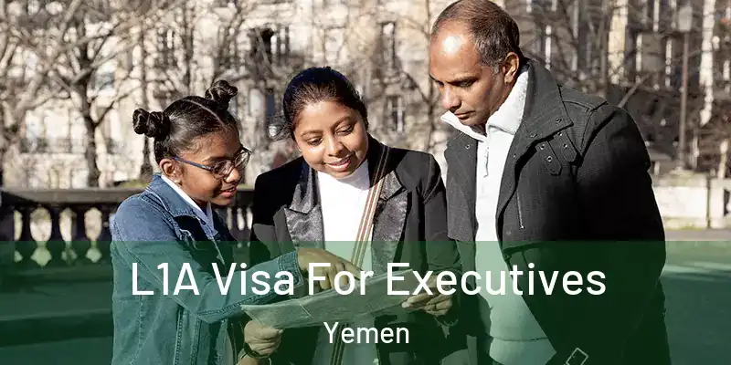  L1A Visa For Executives Yemen