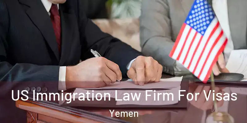  US Immigration Law Firm For Visas Yemen