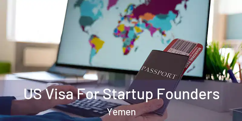  US Visa For Startup Founders Yemen