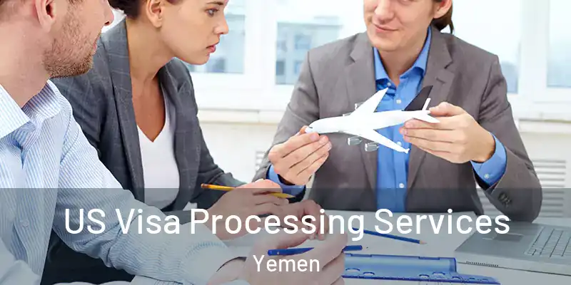  US Visa Processing Services Yemen
