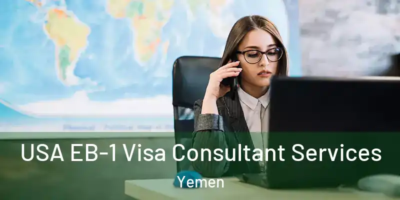  USA EB-1 Visa Consultant Services Yemen