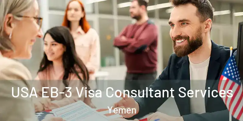  USA EB-3 Visa Consultant Services Yemen